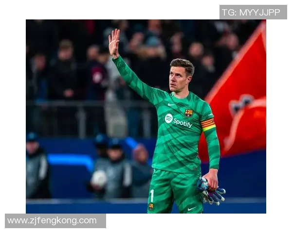 特尔施特根的精彩扑救瞬间与职业生涯回顾分析